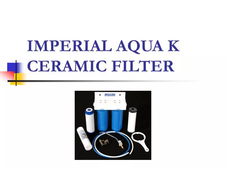 imperial aqua k ceramic filter