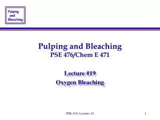 pulping and bleaching pse 476 chem e 471