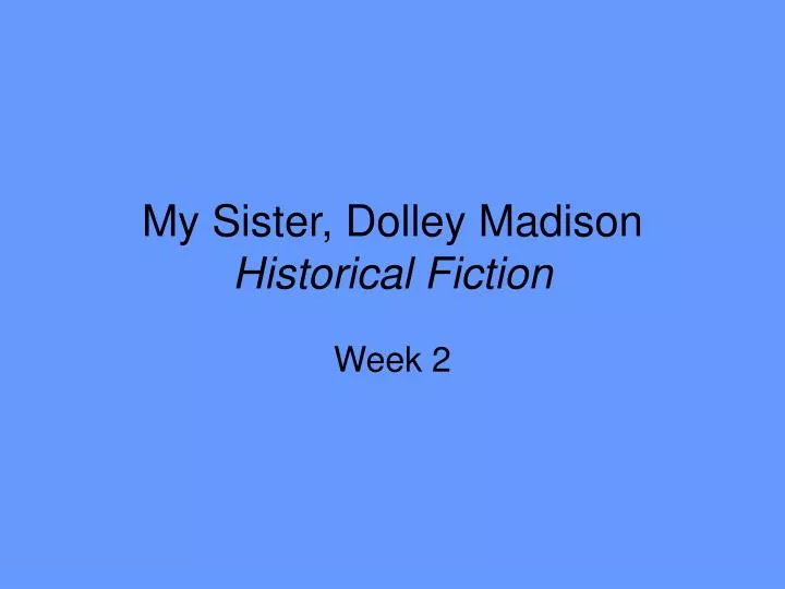 my sister dolley madison historical fiction