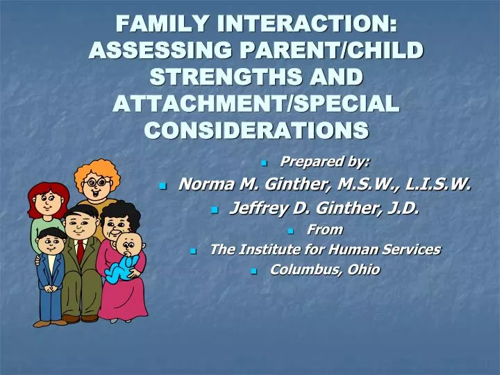 family interaction assessing parent child strengths and attachment special considerations