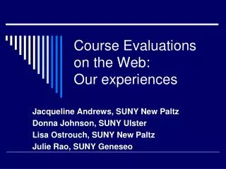 Course Evaluations on the Web: Our experiences