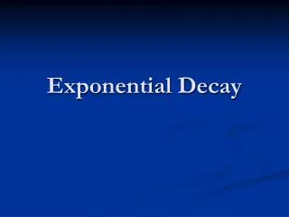 Exponential Decay