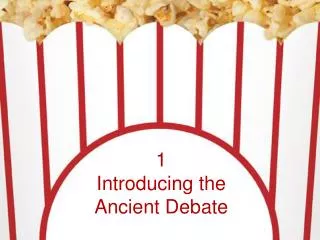1 Introducing the Ancient Debate