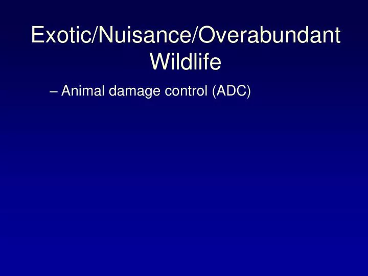 exotic nuisance overabundant wildlife