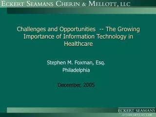 Challenges and Opportunities -- The Growing Importance of Information Technology in Healthcare