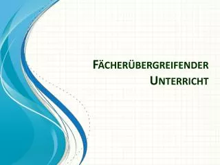 f cher bergreifender unterricht