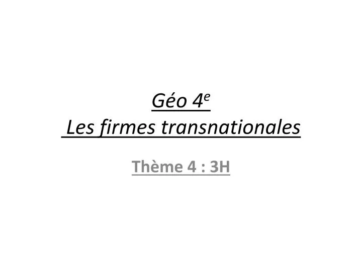 g o 4 e les firmes transnationales