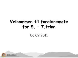 Velkommen til foreldremøte for 5. – 7.trinn