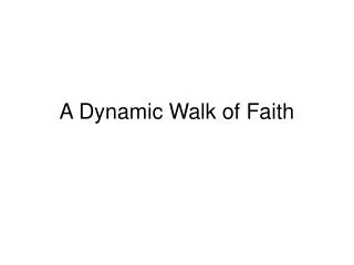 A Dynamic Walk of Faith