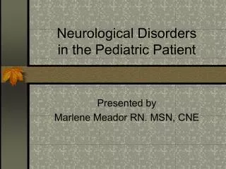 Neurological Disorders in the Pediatric Patient