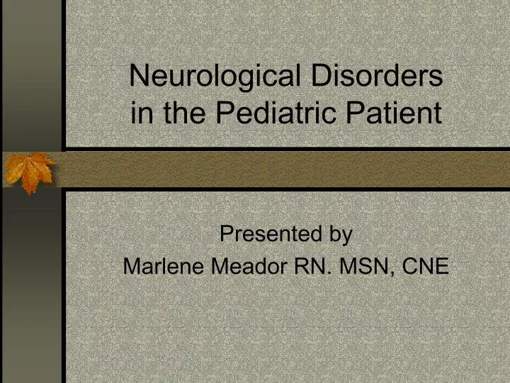 neurological disorders in the pediatric patient