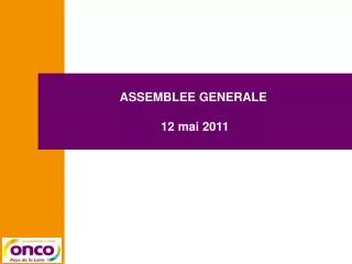 ASSEMBLEE GENERALE 12 mai 2011