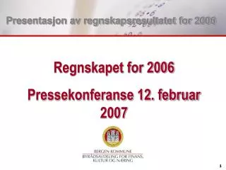Presentasjon av regnskapsresultatet for 2006