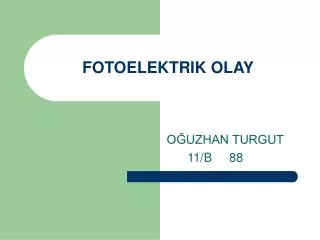 FOTOELEKTRIK OLAY