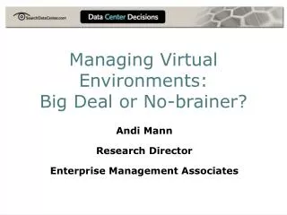Managing Virtual Environments: Big Deal or No-brainer?