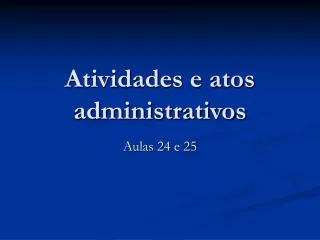 atividades e atos administrativos