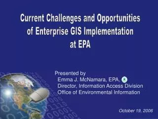 Current Challenges and Opportunities of Enterprise GIS Implementation at EPA