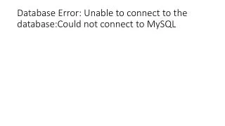 Database Error: Unable to connect to the database:Could not connect to MySQL