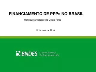 FINANCIAMENTO DE PPPs NO BRASIL