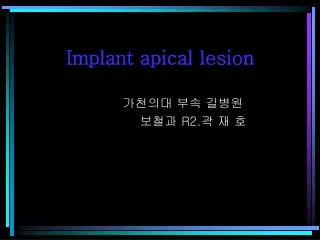 Implant apical lesion