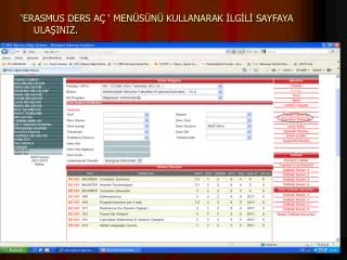 ‘ERASMUS DERS AÇ ‘ MENÜSÜNÜ KULLANARAK İLGİLİ SAYFAYA ULAŞINIZ.
