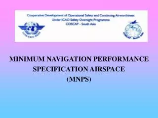MINIMUM NAVIGATION PERFORMANCE SPECIFICATION AIRSPACE (MNPS)