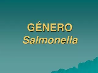 GÉNERO Salmonella