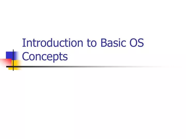 introduction to basic os concepts