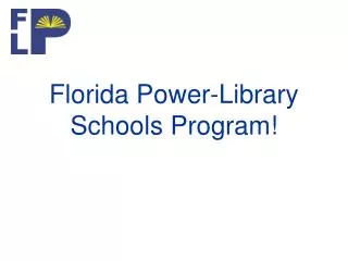 Florida Power-Library Schools Program!