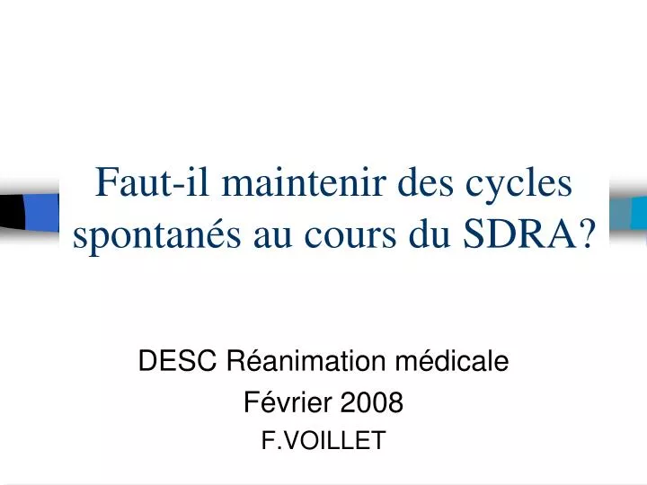 faut il maintenir des cycles spontan s au cours du sdra