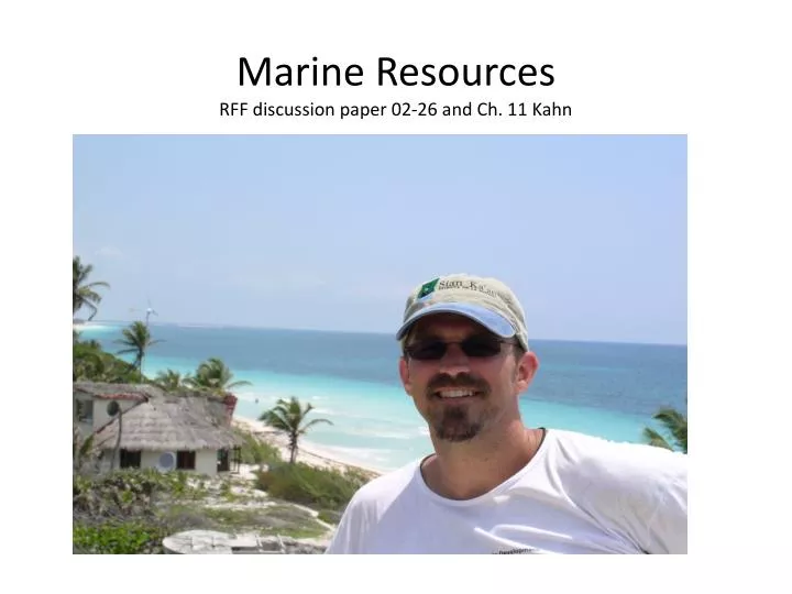marine resources rff discussion paper 02 26 and ch 11 kahn