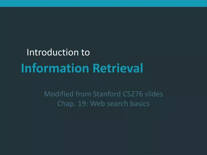 modified from stanford cs276 slides chap 19 web search basics