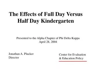 The Effects of Full Day Versus Half Day Kindergarten