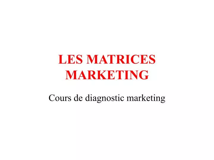 les matrices marketing