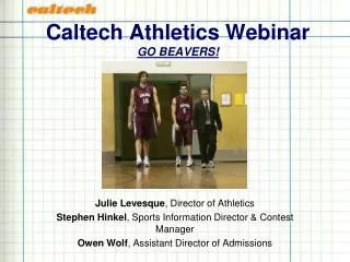 Caltech Athletics Webinar GO BEAVERS!