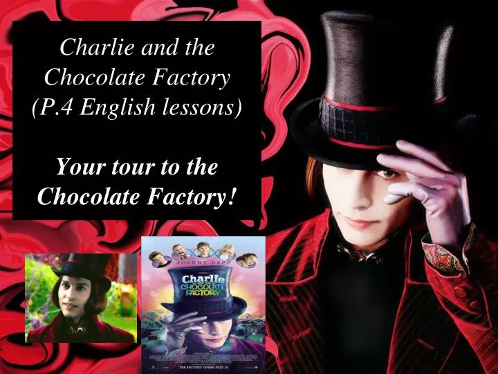 charlie and the chocolate factory p 4 english lessons your tour to the chocolate factory
