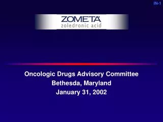 Oncologic Drugs Advisory Committee Bethesda, Maryland January 31, 2002