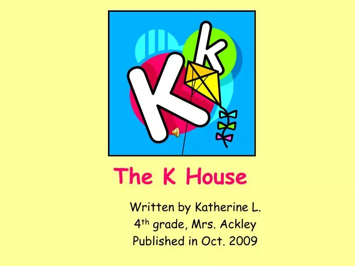 the k house