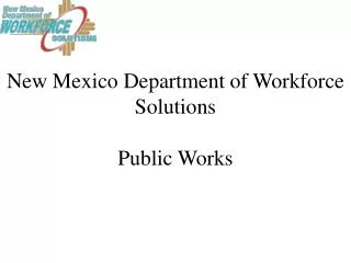New Mexico Department of Workforce Solutions Public Works