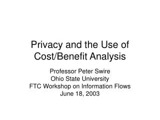 Privacy and the Use of Cost/Benefit Analysis