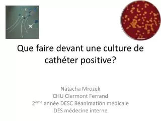 Que faire devant une culture de cathéter positive?