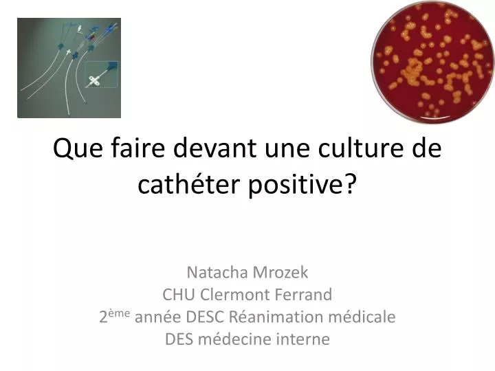 que faire devant une culture de cath ter positive