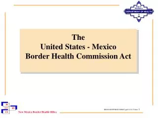 The United States - Mexico Border Health Commission Act