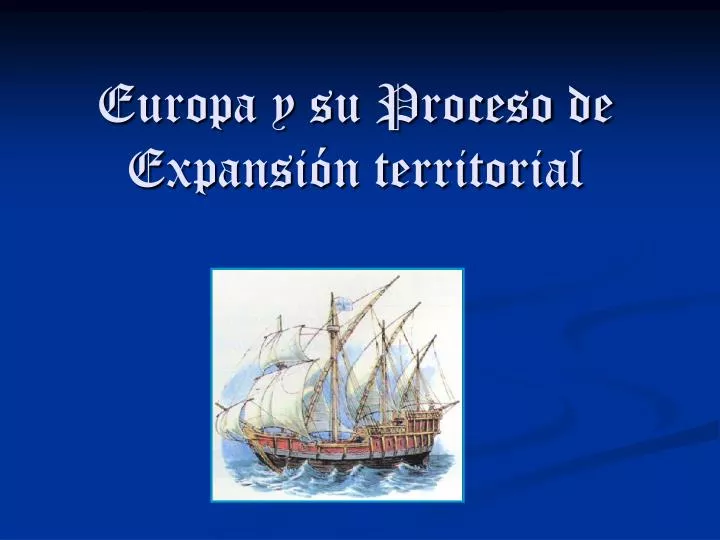 europa y su proceso de expansi n territorial