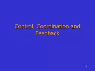 Control, Coordination and Feedback