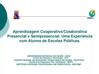 Aprendizagem Cooperativa/Colaborativa Presencial e Semipresencial: Uma Experiência com Alunos de Escolas Públicas.
