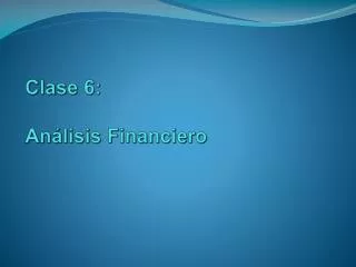 Clase 6: Análisis Financiero