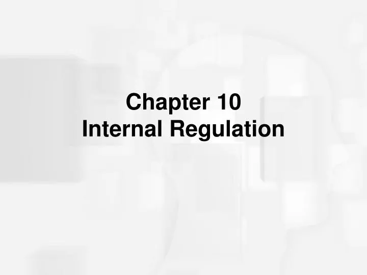 chapter 10 internal regulation