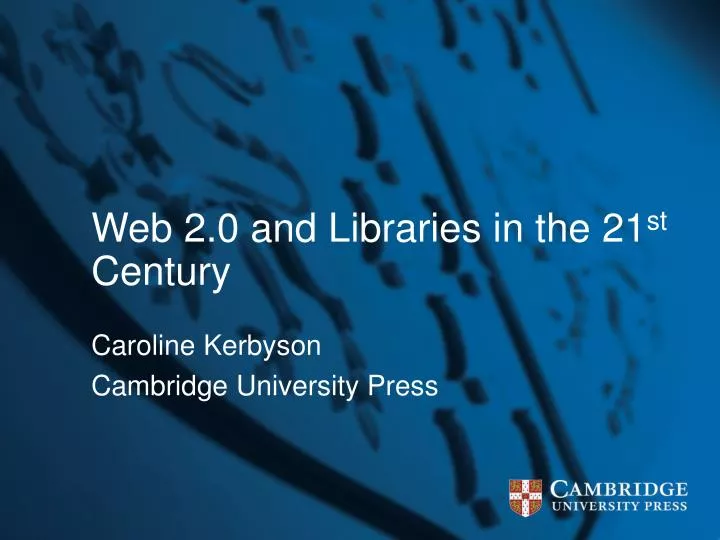 web 2 0 and libraries in the 21 st century