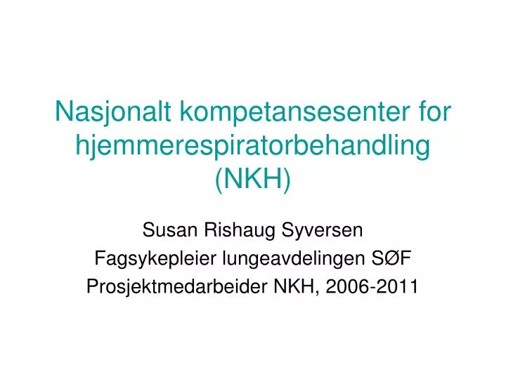 nasjonalt kompetansesenter for hjemmerespiratorbehandling nkh